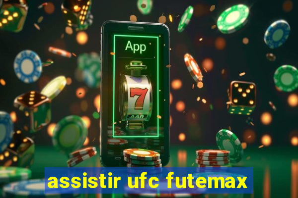 assistir ufc futemax